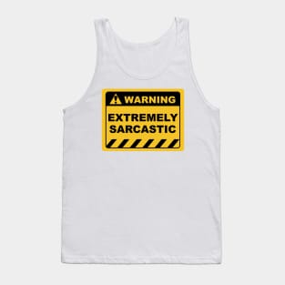 Human Warning Sign EXTREMELY SARCASTIC Sayings Sarcasm Humor Quotes Tank Top